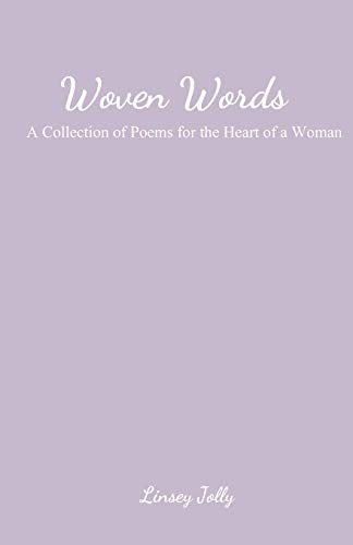 Woven Words: A Collection of Poems for the Heart of A Woman
